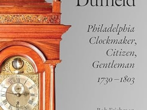 Hidden Works: The Life of Philadelphia Clockmaker Edward Duffield